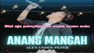 Anang Mangah by Alexander Peter   Karaoke Version
