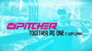 The Pitcher ft. Sam LeMay - Together As One