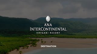 ANA InterContinental Ishigaki Resort | Hotel Video | Destination | Videographer