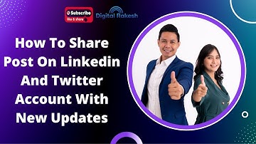 How to share post on linkedin and twitter account with new updates