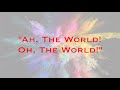 Ah the world oh the world teaser clip