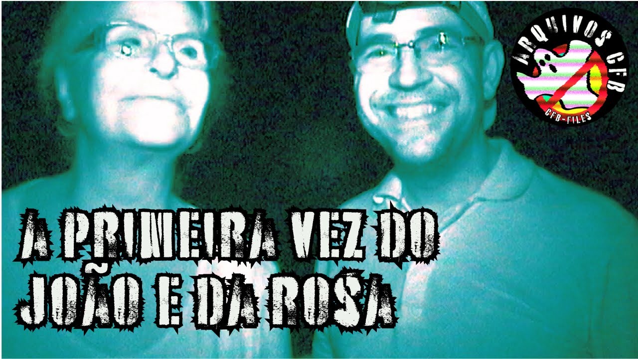 A primeira Vez do João e da Rosa #CEM @ArquivosCFB - YouTube