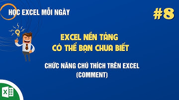 Chia Sẻ 9 Chức Năng "Chú Thích" Trên Excel (Comment)