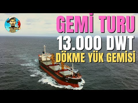 Kuruyük Gemisi Tanıtım - 13 Bin Tonluk Bir Geminin Kısımları #010 (Gemi Videosu)