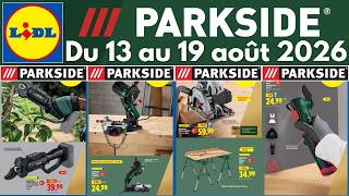 catalogue LIDL du 13 août 2026 ✅ Arrivage bricolage PARKSIDE 🔥 Promo cuisine silvercrest