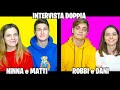 INTERVISTA DOPPIA DI COPPIA! NINNA e MATTI e DANI E ROBBI ! *divertente*