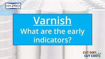 Identifying Early Indicators of Varnish. - Donaldson Hy-Pro 2024