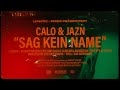 Calo feat jazn sag kein name official   prod by johnny good julez lord jko wings