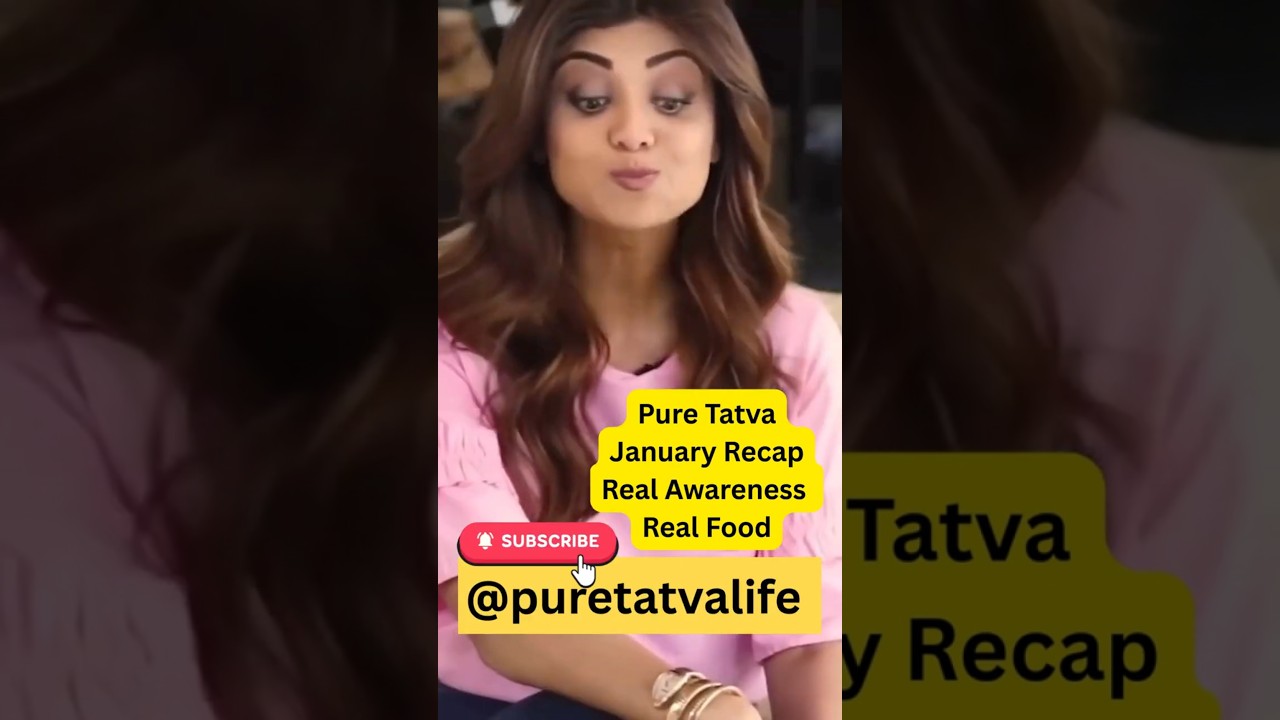 Pure Tatva January Recap Real Awareness Real Food