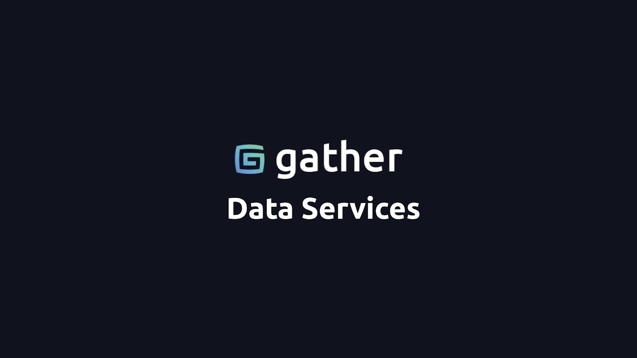 Gather data. Gather data