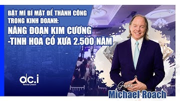 BÍ MẬT THÀNH CÔNG TRONG KINH DOANH: ÁP DỤNG TRIẾT LÝ CỔ XƯA 2.500 NĂM | DCI Việt Nam