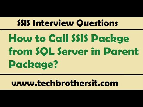 SSIS Interview Questions Answers | How to Call SSIS Packge from SQL Server in Parent Package