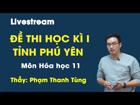 Đề thi học kì I - Tỉnh Phú Yên - hóa học 11 - Thầy giáo Phạm Thanh Tùng