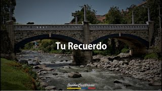 Tierra Canela - Tu Recuerdo (Letra)