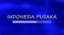 INDONESIA PUSAKA + Lirik HD  - Durasi: 3:05. 