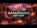 Amapiano Hip Hop Mix Chill Log Drum Vibes, Smooth Rooftop Energy