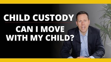 Relocating With Your Child? |  DO THIS