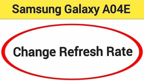 How to change refresh rate, Samsung galaxy A04e me refresh rate change kaise karen
