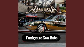 Funkysize Now Babe