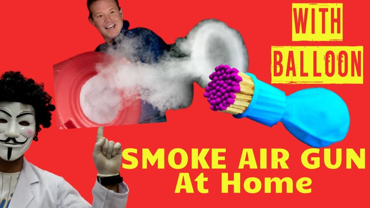 How To Make Smoke Air Gun With Balloon At Home 