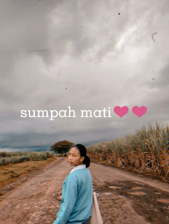 STORY WA 30 DETIK/SUMPAH KU MENCINTAIMU.