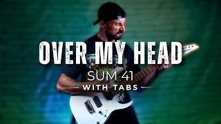 Over My Head (Better Off Dead) | Sum 41 | Guitar Cover w/Tabs