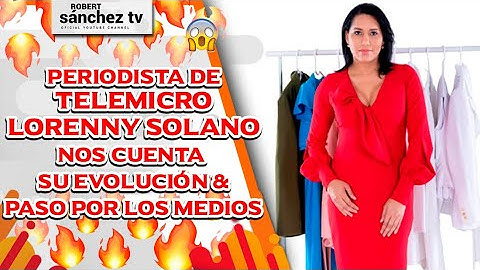 PERIODISTA DE TELEMICRO LORENNY SOLANO NOS CUENTA SU EVOLUCIÓN & PASO POR LOS MEDIOS