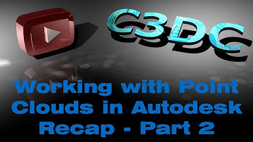 Working with Point clouds in Autodesk Recap - Part 2
