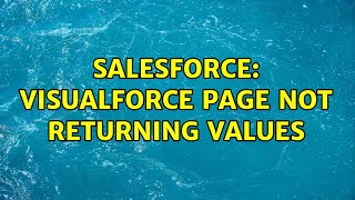 Salesforce: Visualforce page not returning values
