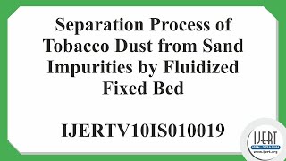 Separation Process of Tobacco Dust from Sand Impurities by Fluidized Fixed Bed