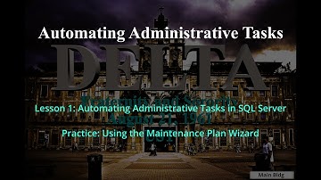 Lesson 1: Automating Administrative Tasks in SQL Server, Practice: Using the Maintenance Plan Wizard