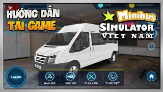 Hướng Dẫn Cách Cài Đặt Minibus Simulator Vietnam & Chi Tiết Cách Chơi screenshot 3