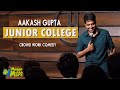Junior college  aakash gupta  standup comedy  crowd work