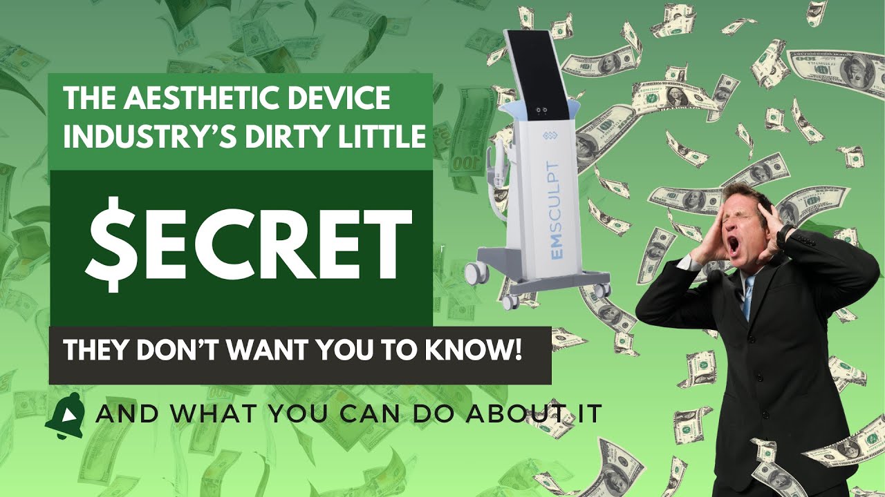 The Aesthetic Device Industry's Dirty Little Secret YouTube