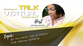My Favorite Top 10 Tools  For Virtual Events!