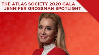 The 2020 Atlas Society Gala: Jennifer Grossman Spotlight