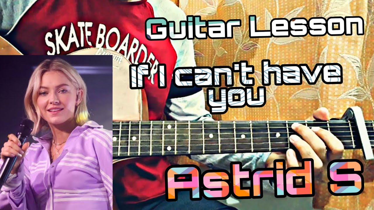 Astrid S - If I can't have you*TABS*//Easy Guitar Tutorial (Lesson)+How to play chords