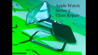 Apple Watch Series 5 Glass Repair Success