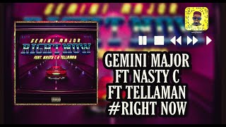 GEMIN MAJOR FT NASTY C FT TELLA MAN - RIGHT NOW(official audio)