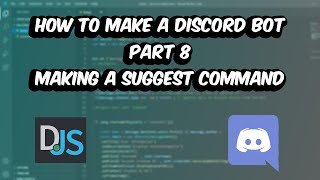 [Outdated] Making a Suggestion Command | Discord Bot Making Series