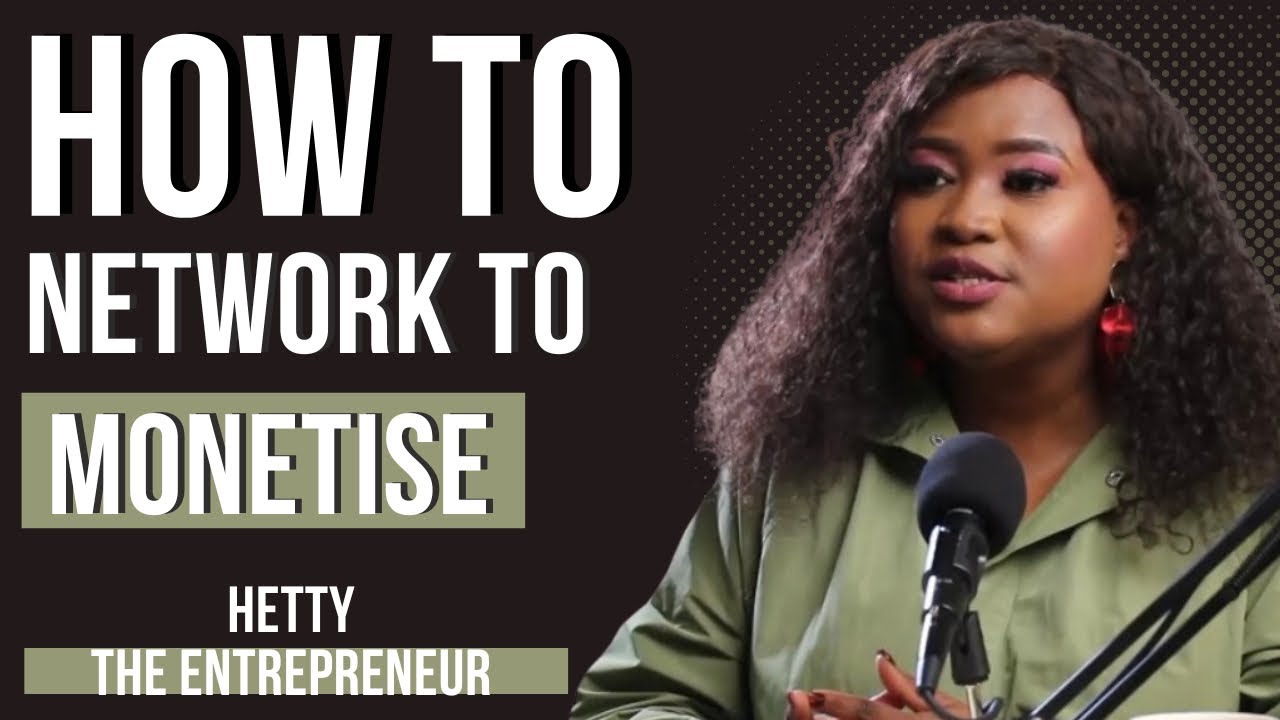 Networking secrets to monetise | Hetty The Entrepreneur | Conversations ...