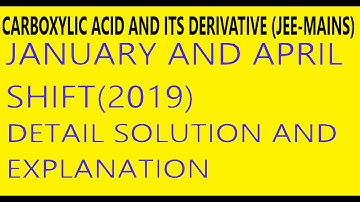 2019 jee-mains carboxylic acid (both shift) with detail solution and explanation.
