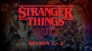 Stranger Things QUIZ (SEASON 1 & 2)