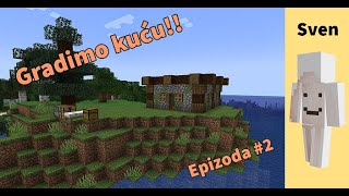 Gradimo kuću! Minecraft preživljavanje Ep. 2 (Sven)