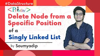 #2.11 Delete Node from a Specific Position of a Singly Linkedlist|with Coding|Data Structure|Println