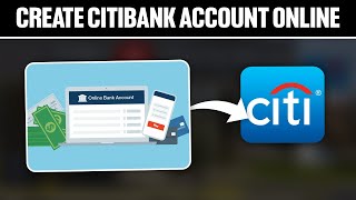 How To Create Citibank Account Online 2024! (Full Tutorial)