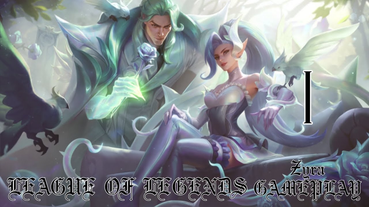 League of Legends Zyra Gameplay