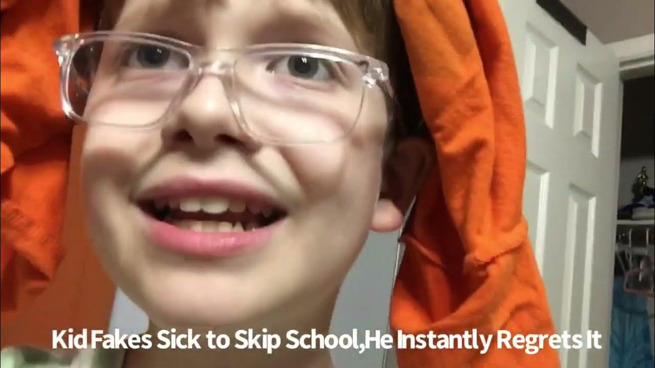 Kid Fakes Sick to Skip school,He instantly regrets it YouTube
