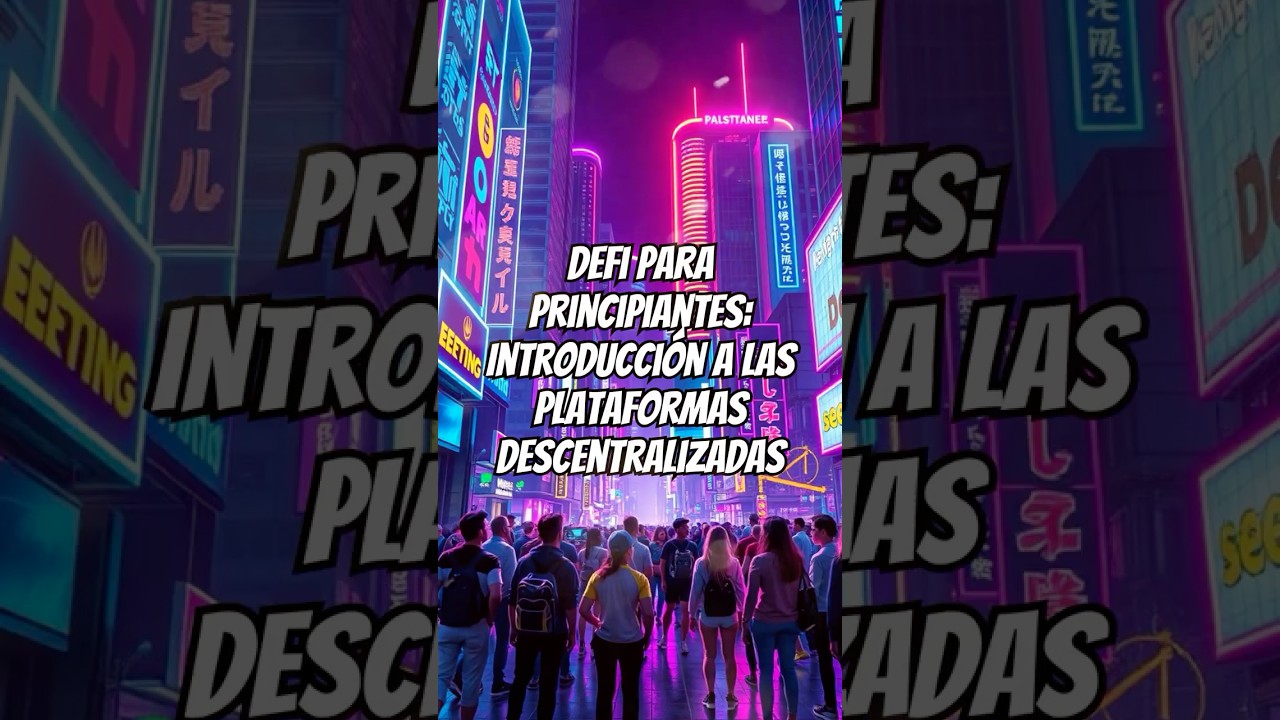 DeFi para Principiantes: Introducción a las Plataformas Descentralizadas