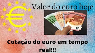 Valor Do Euro Hoje Em Tempo Real...